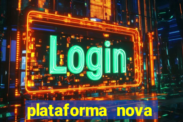 plataforma nova pagando bem