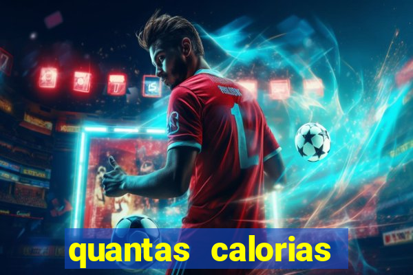 quantas calorias tem um xeque mate