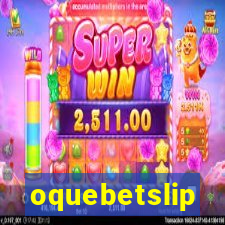 oquebetslip