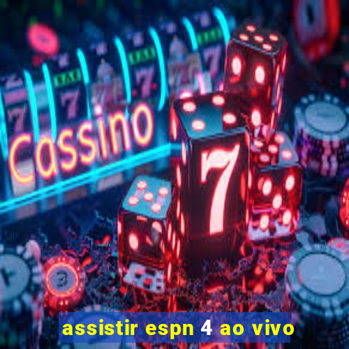 assistir espn 4 ao vivo