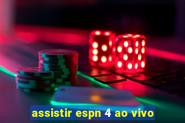 assistir espn 4 ao vivo