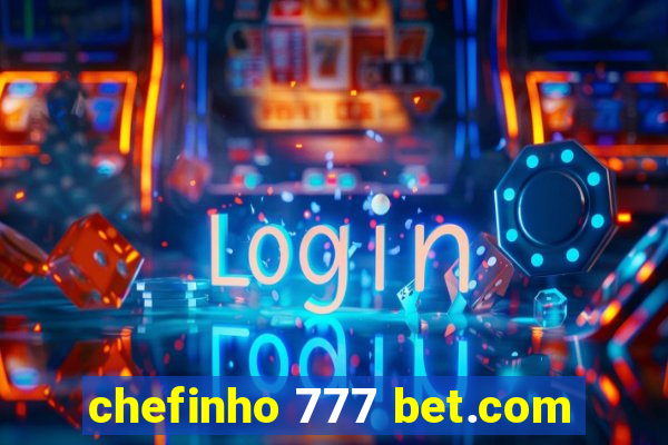 chefinho 777 bet.com