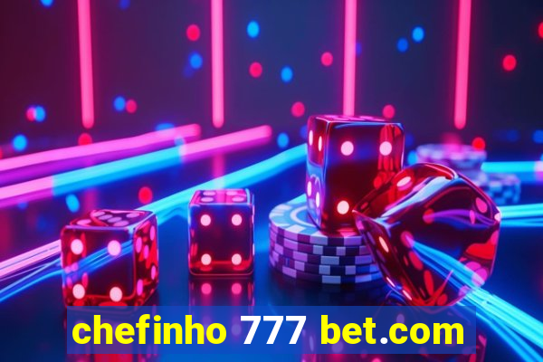 chefinho 777 bet.com