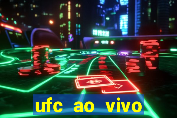 ufc ao vivo assistir online