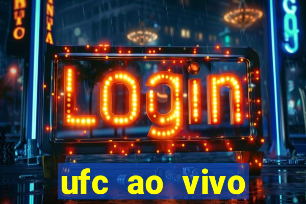 ufc ao vivo assistir online