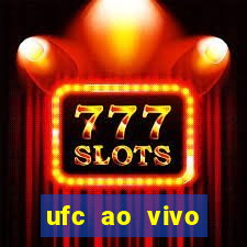 ufc ao vivo assistir online