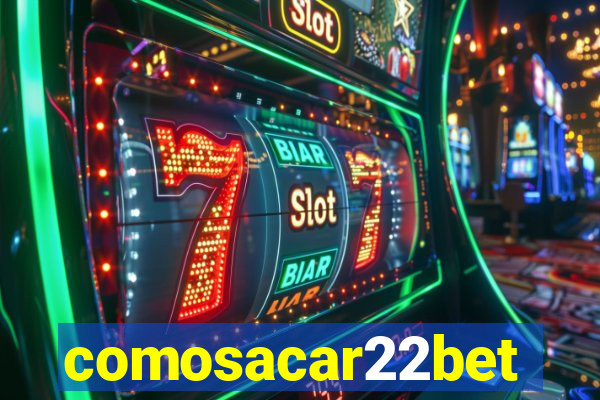 comosacar22bet