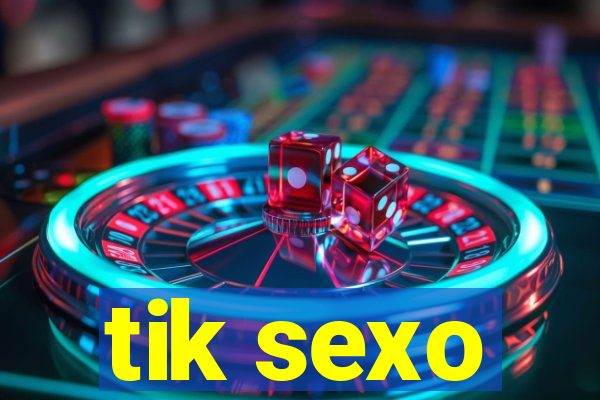 tik sexo