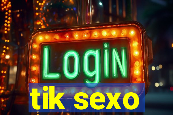 tik sexo