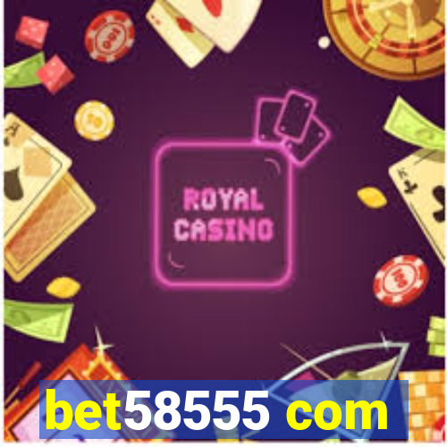 bet58555 com