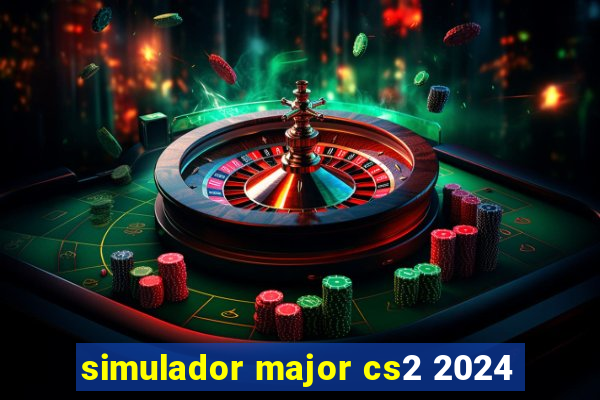 simulador major cs2 2024