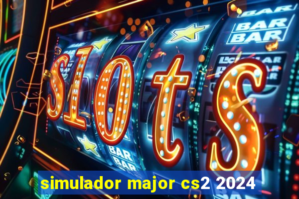 simulador major cs2 2024