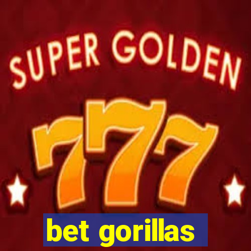 bet gorillas