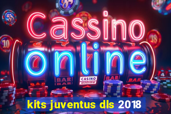 kits juventus dls 2018