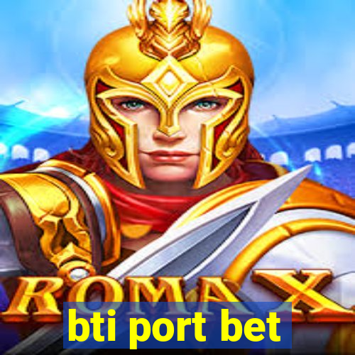 bti port bet