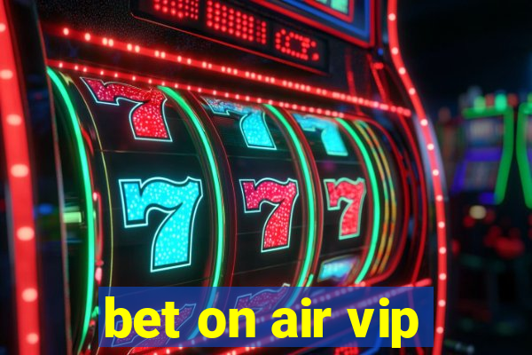 bet on air vip