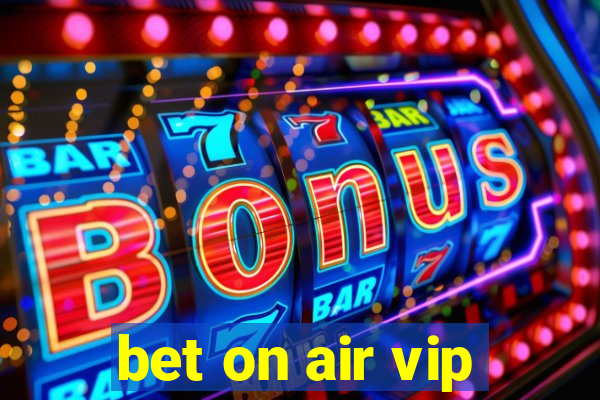 bet on air vip