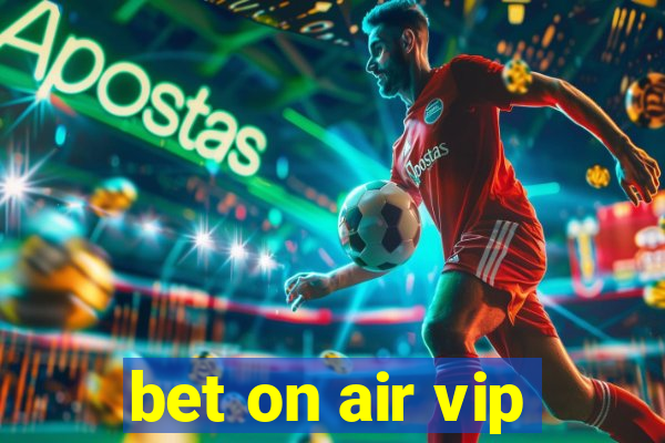 bet on air vip