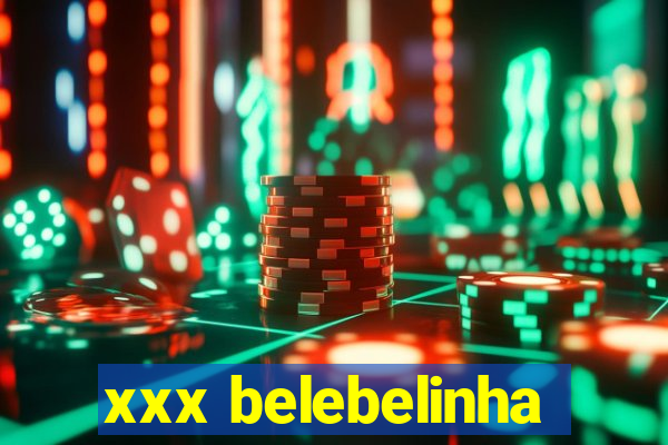 xxx belebelinha