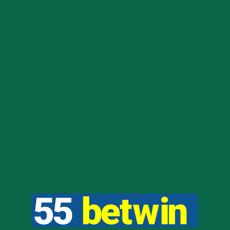 55 betwin