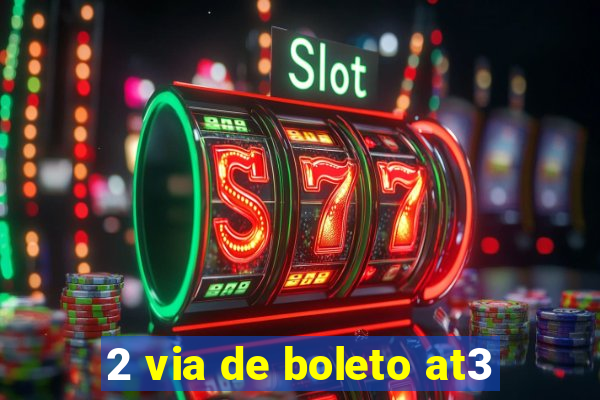 2 via de boleto at3