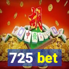 725 bet