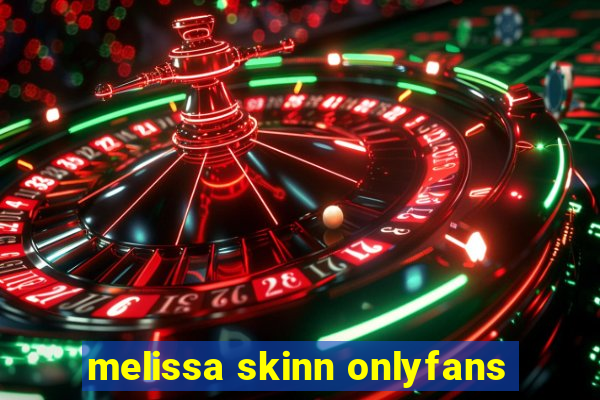 melissa skinn onlyfans