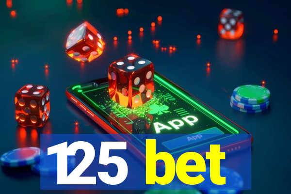 125 bet