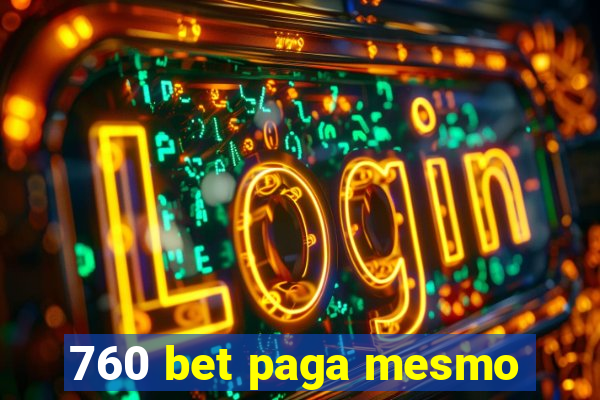 760 bet paga mesmo