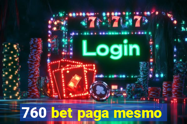 760 bet paga mesmo