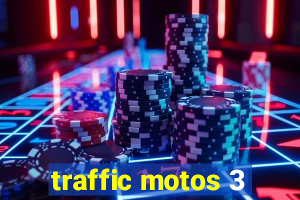 traffic motos 3