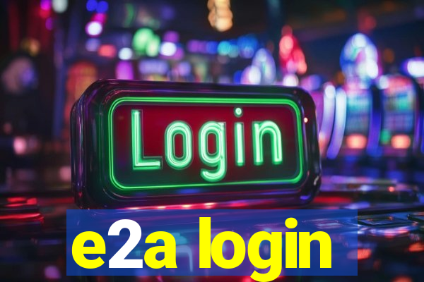 e2a login