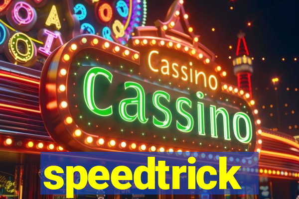 speedtrick