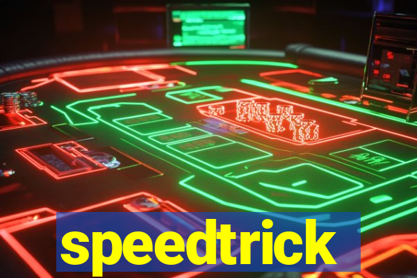 speedtrick