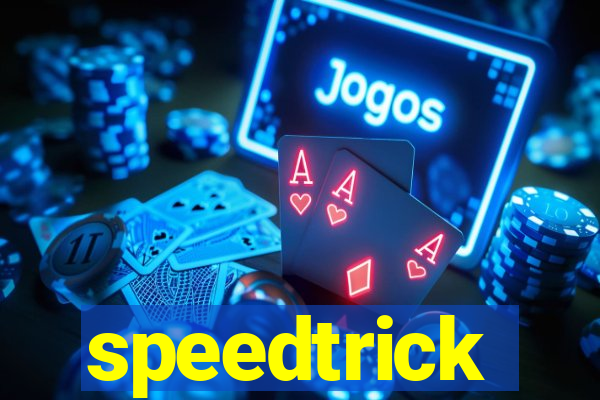 speedtrick