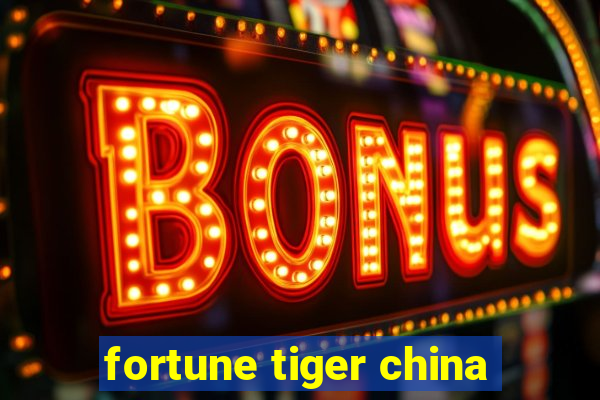 fortune tiger china