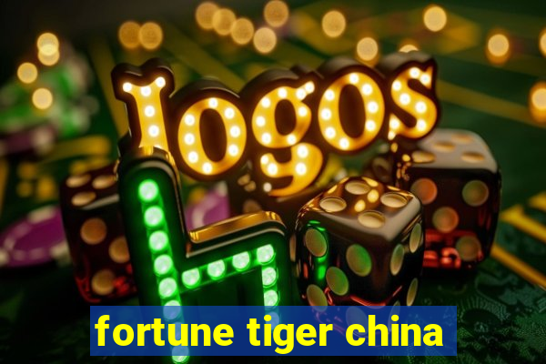 fortune tiger china