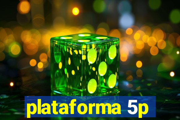 plataforma 5p