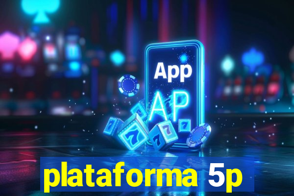 plataforma 5p