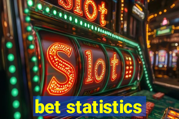 bet statistics