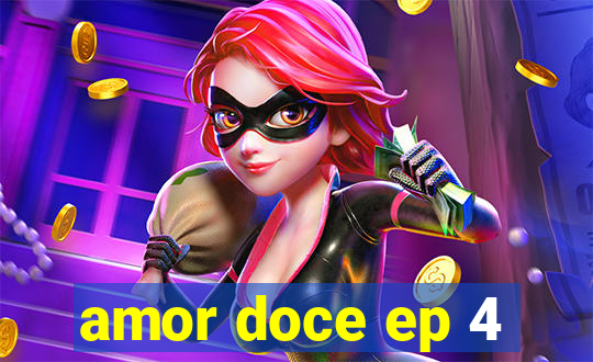 amor doce ep 4