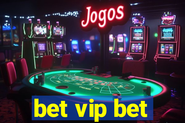 bet vip bet