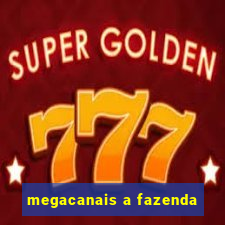 megacanais a fazenda