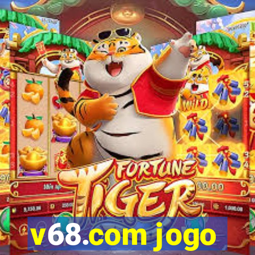 v68.com jogo