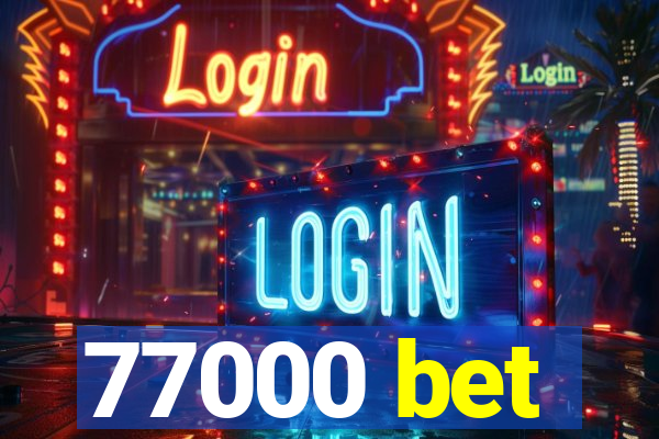 77000 bet