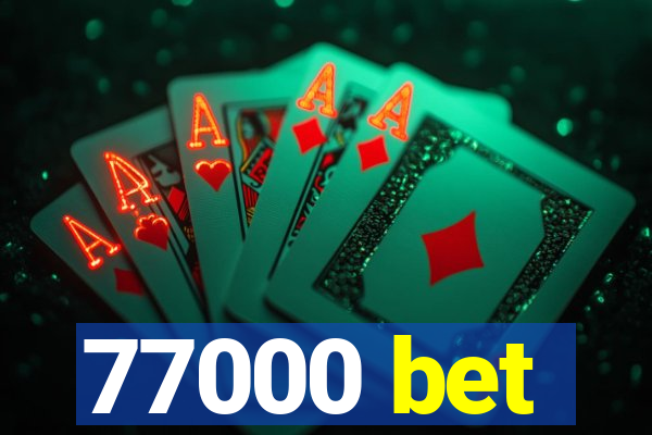 77000 bet