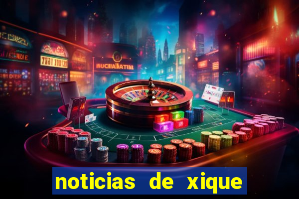 noticias de xique xique bahia