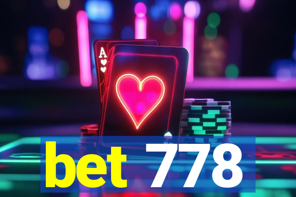 bet 778