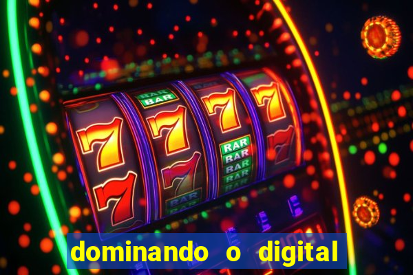 dominando o digital definitivo reclame aqui