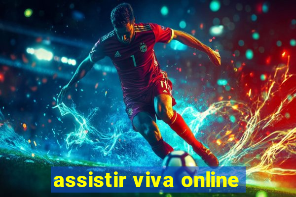 assistir viva online